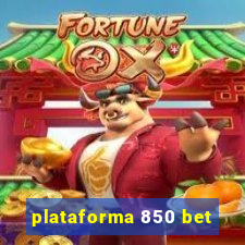 plataforma 850 bet